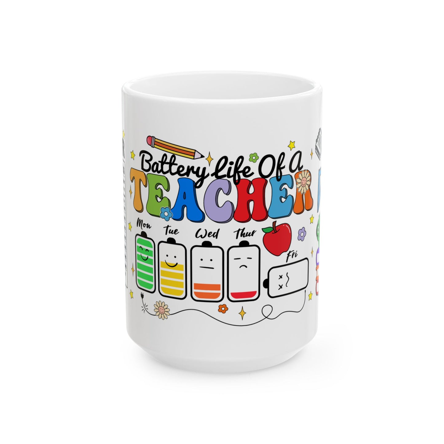 Teacher's Battery Life Ceramic Mug - Fun (11oz, 15oz)
