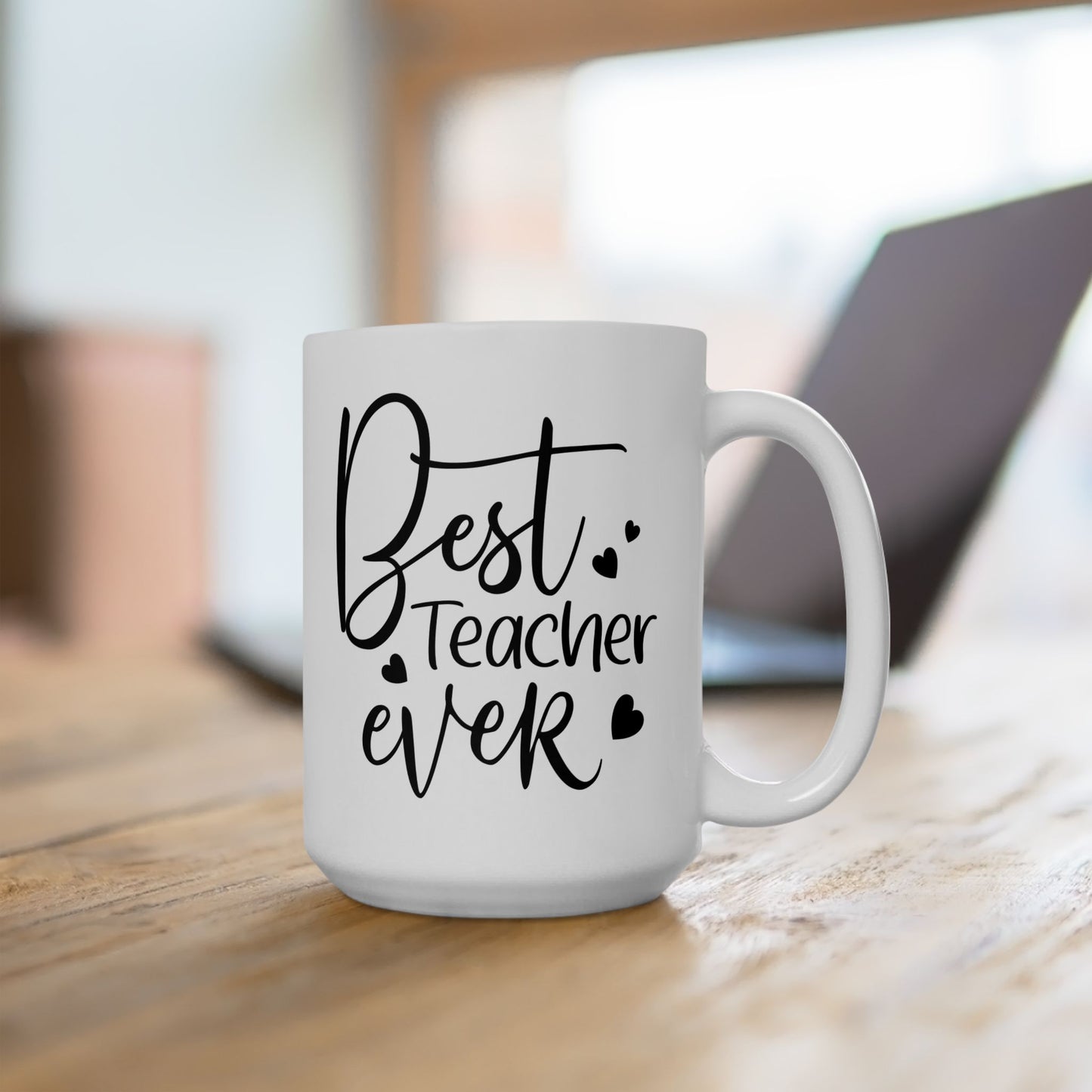 Best Teacher Ever 3 Ceramic Mug - Gift for Educators (11oz & 15oz)