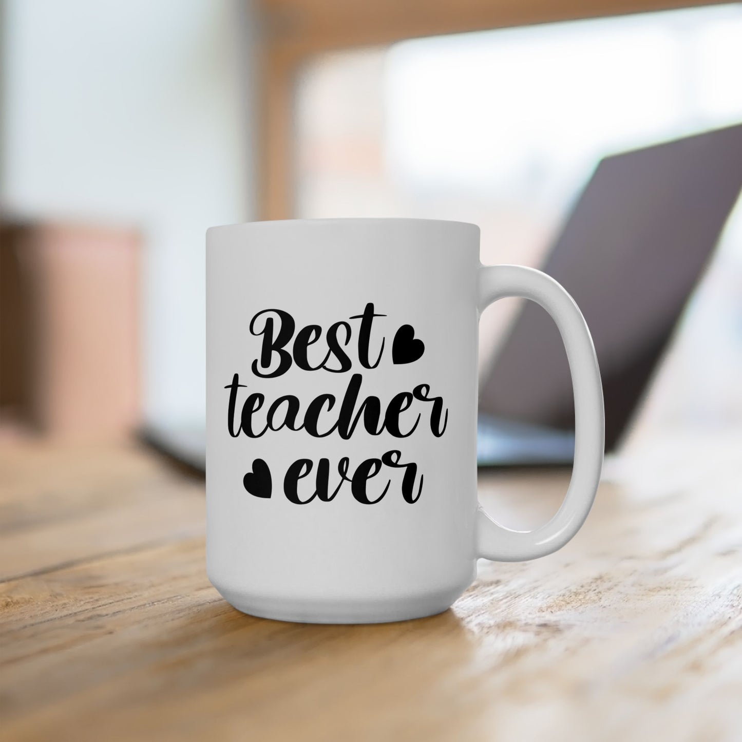 Best Teacher Ever 4 Coffee Mug - Inspirational Gift for Educators (11oz & 15oz)