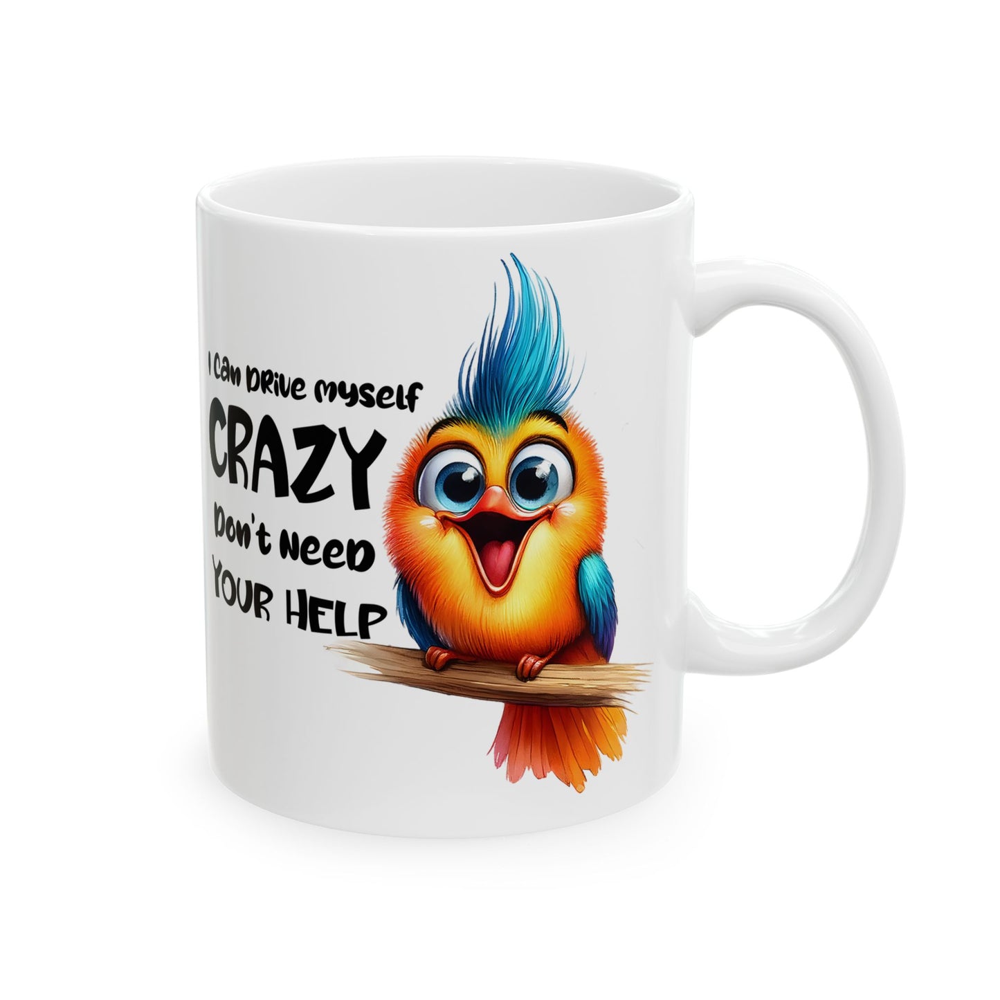 Funny Quotes - I Can Drive Myself Crazy, Don’t Need Your Help