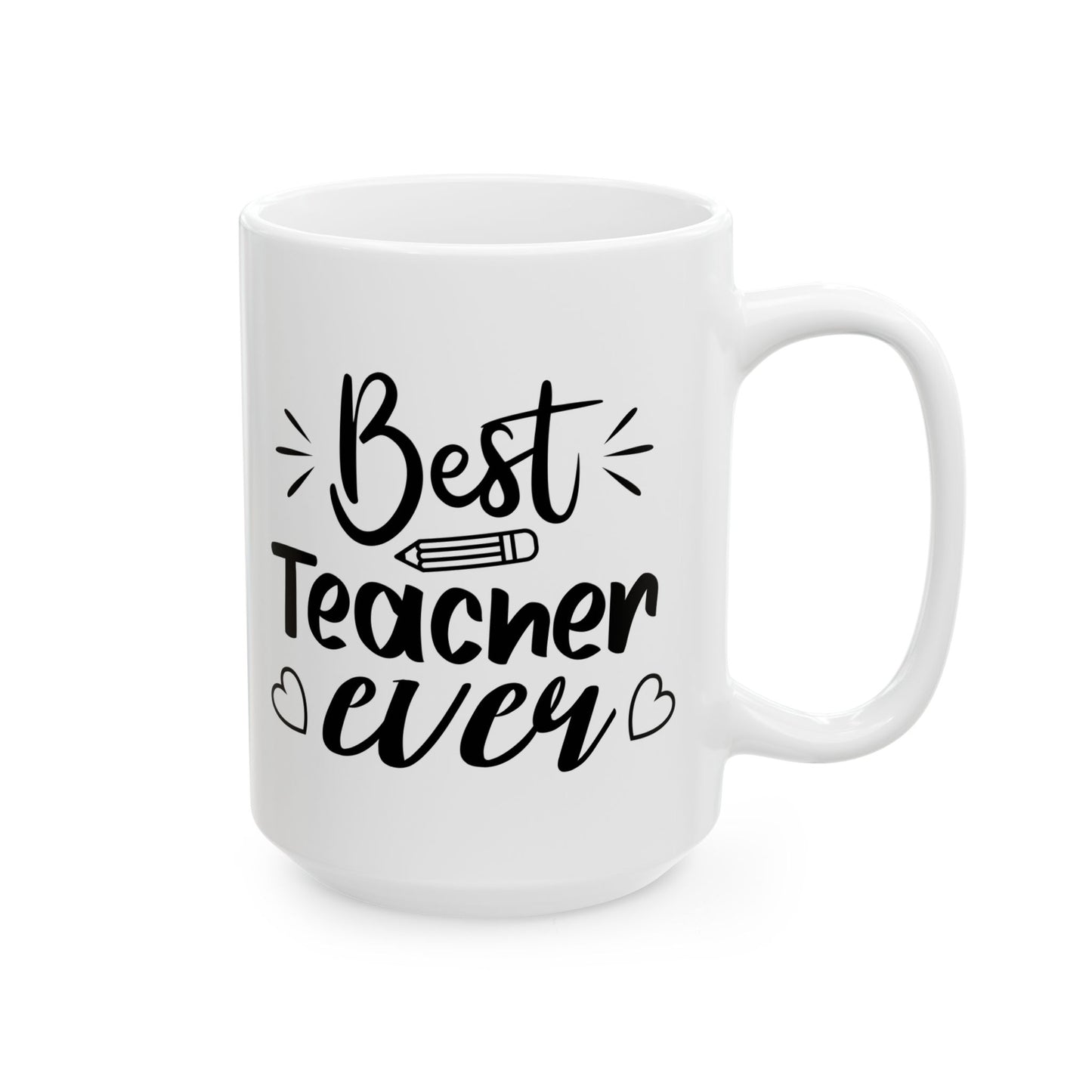 Best Teacher Ever 2 Ceramic Mug - Perfect Gift for Educators (11oz & 15oz)