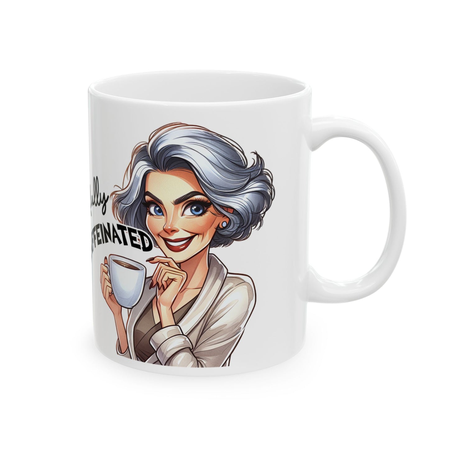Fully Caffeinated - Woman of the Mug-ment