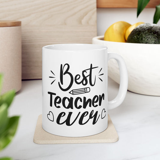 Best Teacher Ever 2 Ceramic Mug - Perfect Gift for Educators (11oz & 15oz)