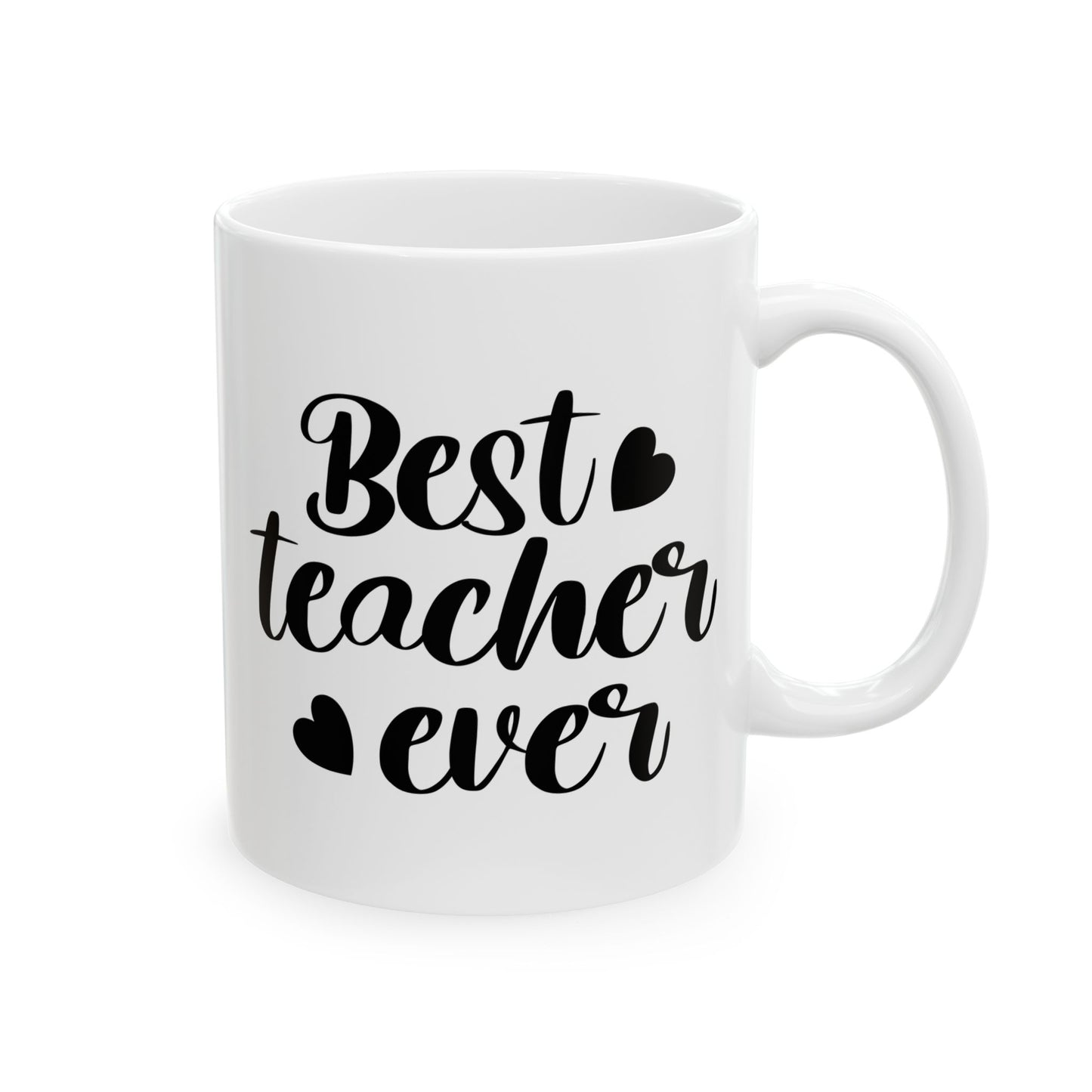 Best Teacher Ever 4 Coffee Mug - Inspirational Gift for Educators (11oz & 15oz)