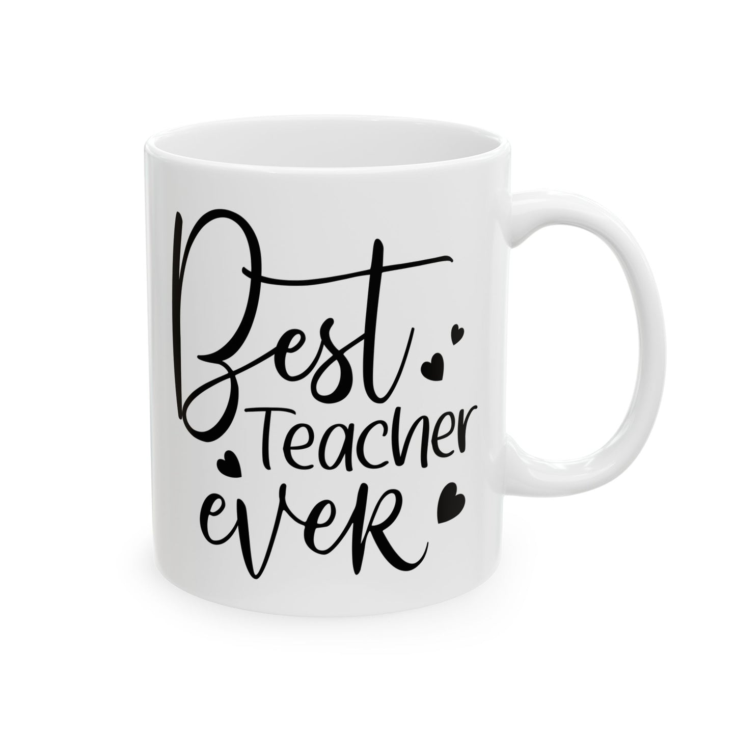 Best Teacher Ever 3 Ceramic Mug - Gift for Educators (11oz & 15oz)