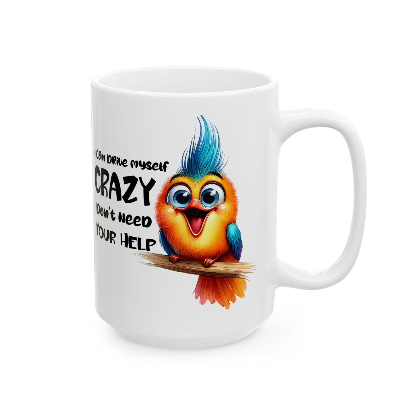 Funny Quotes - I Can Drive Myself Crazy, Don’t Need Your Help
