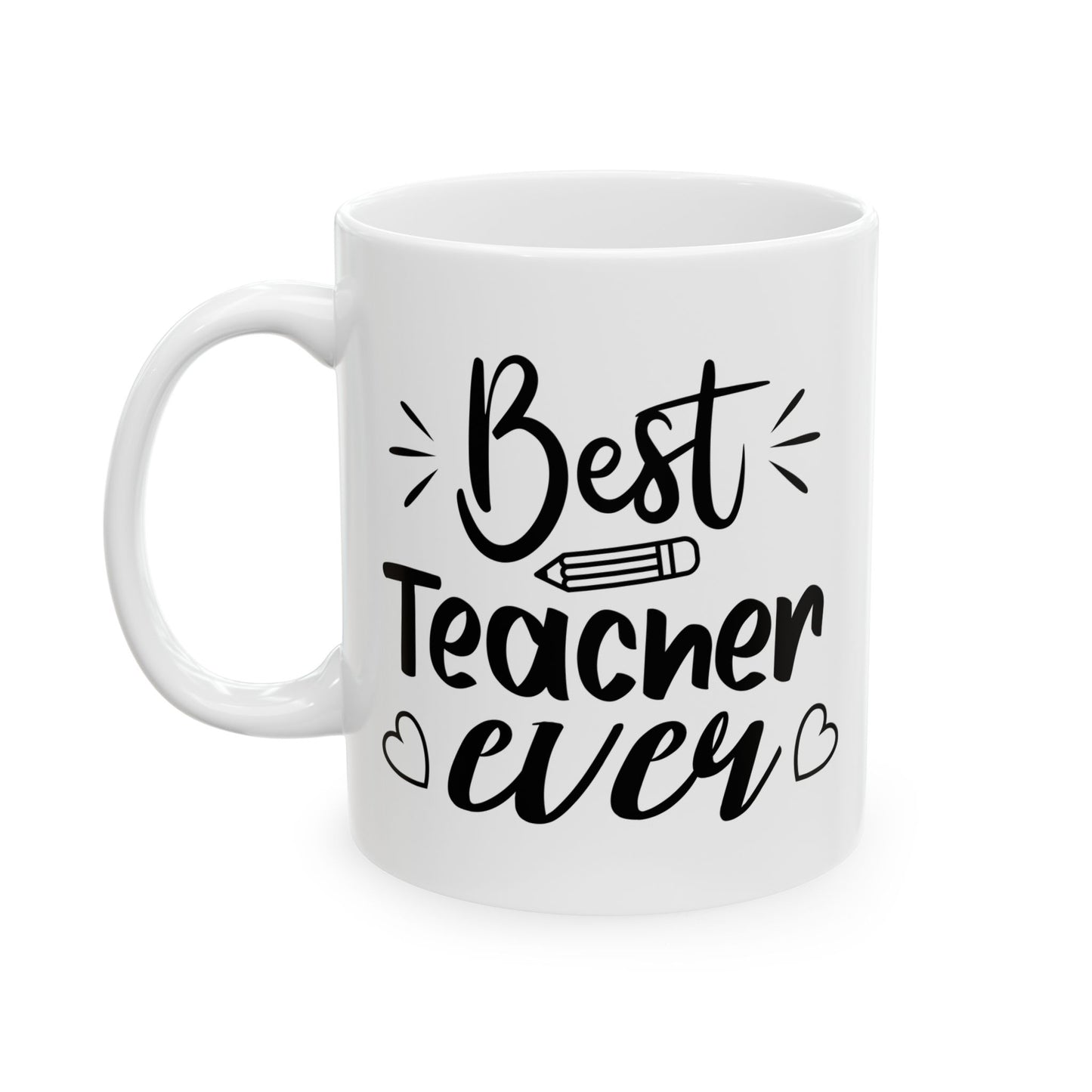 Best Teacher Ever 2 Ceramic Mug - Perfect Gift for Educators (11oz & 15oz)