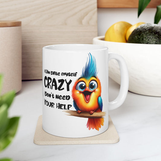 Funny Quotes - I Can Drive Myself Crazy, Don’t Need Your Help