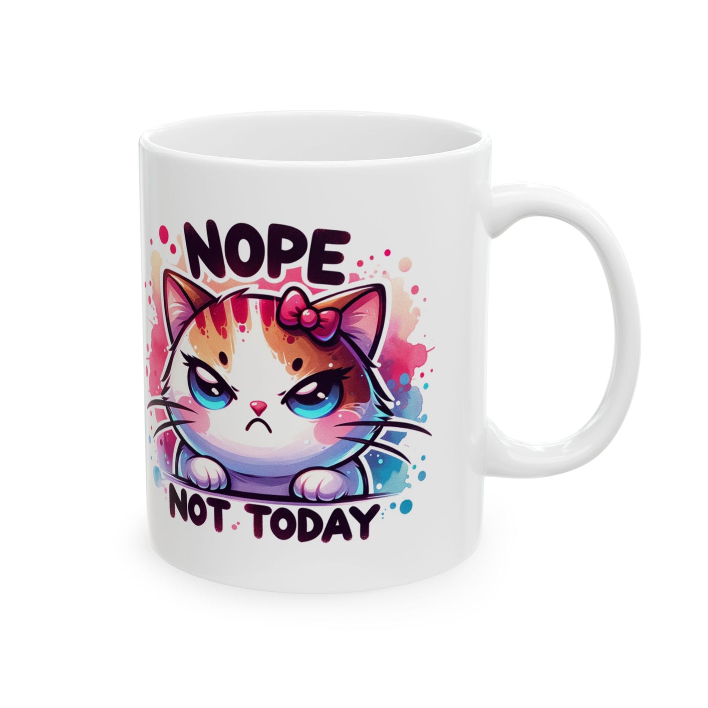 Nope Not Today Sassy Cat Mug Design - Colorful 11oz & 15oz Coffee Cup for Cat Lovers