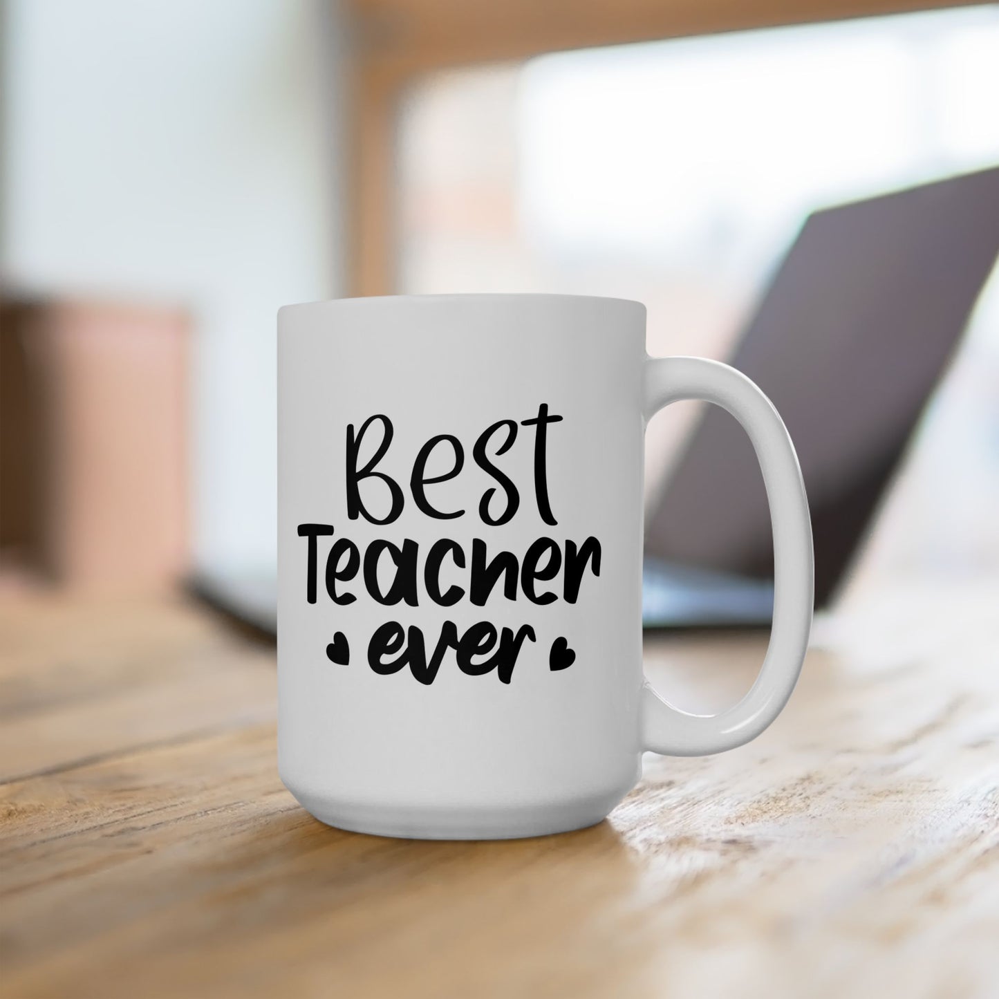 Best Teacher Ever Ceramic Mug - Perfect Gift for Educators (11oz & 15oz)