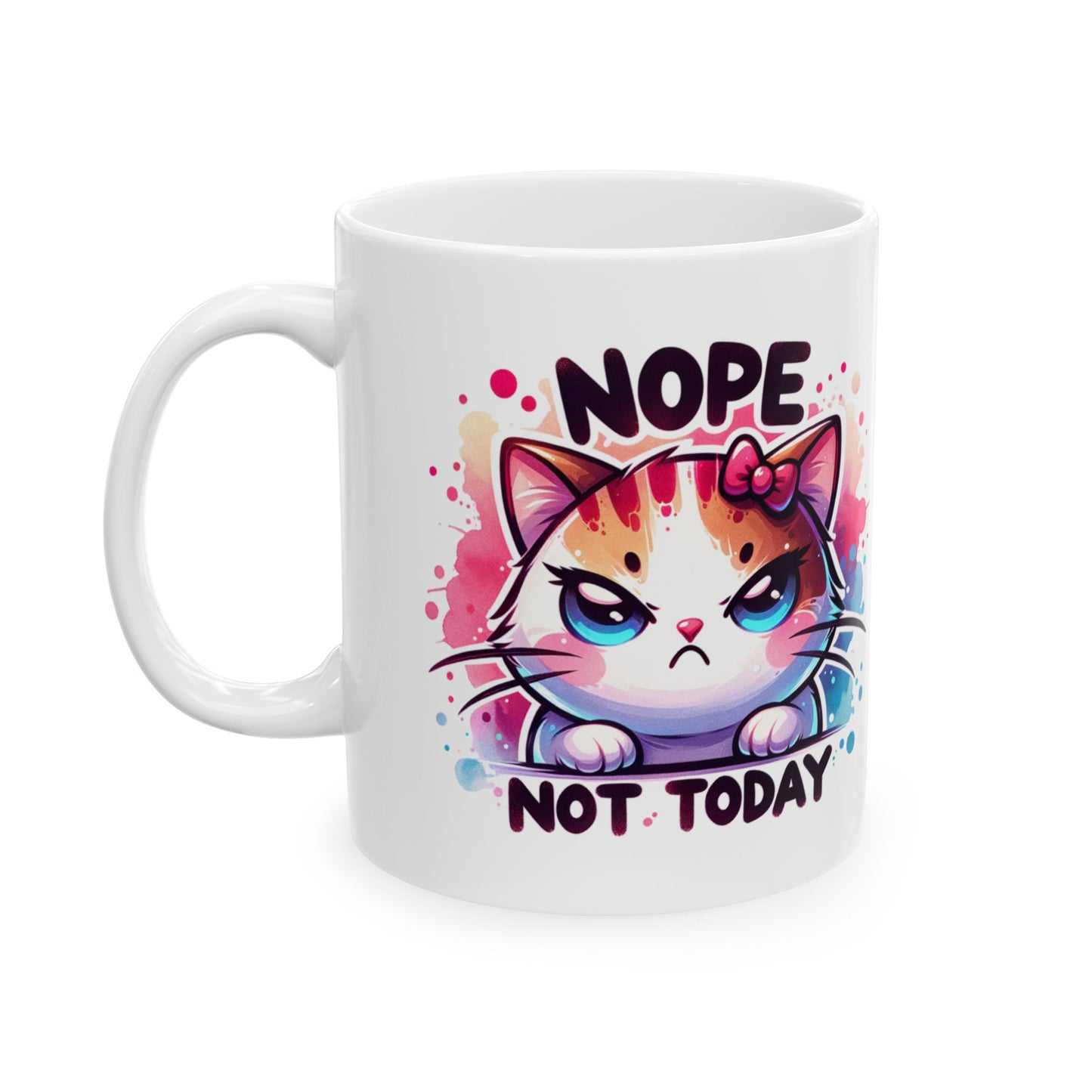 Nope Not Today Sassy Cat Mug Design - Colorful 11oz & 15oz Coffee Cup for Cat Lovers