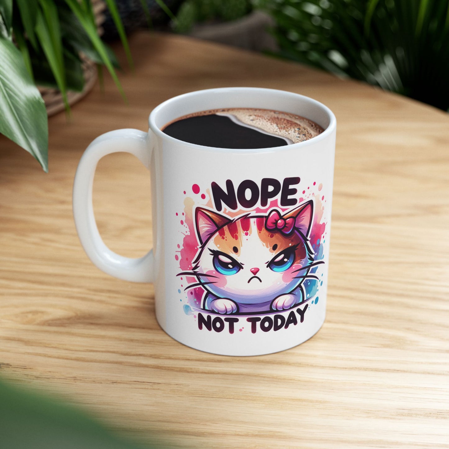 Nope Not Today Sassy Cat Mug Design - Colorful 11oz & 15oz Coffee Cup for Cat Lovers